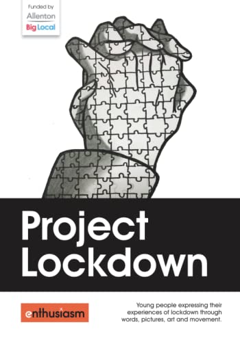 Project Lockdown: Young people expressing their experiences of lockdown through words, pictures, art and movement.