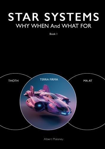 STAR SYSTEMS: WHY WHEN And WHAT FOR Book 1