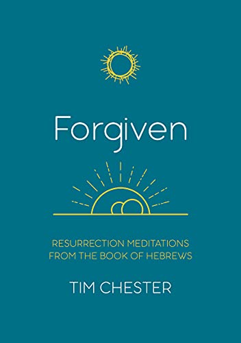 Forgiven: Resurrection Meditations from the Book of Hebrews