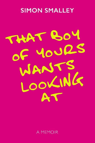 That Boy of Yours Wants Looking At