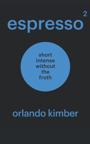espresso 2: Short essays for people who want a successful career, harmonious relationships, a happy family, and respect as a citizen.