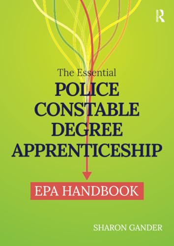 The Essential Police Constable Degree Apprenticeship EPA Handbook