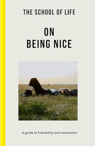 The School of Life: On Being Nice