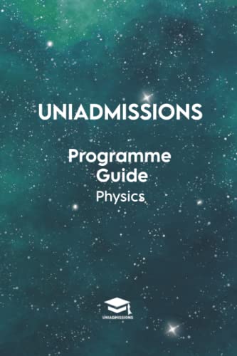 The UniAdmissions Programme Guide: Physics