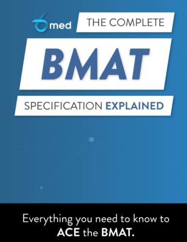 The Complete BMAT Specification Explained: 6med's guide to everything you need to know to ace the BMAT