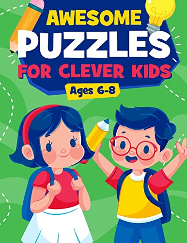Awesome Puzzles for Clever Kids Ages 6-8