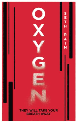 Oxygen: They Will Take Your Breath Away - A Dystopian Thriller