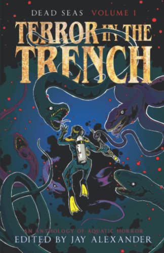 Terror in the Trench: An Aquatic Horror Anthology (Dead Seas)