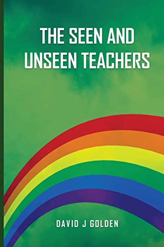 The Seen and Unseen Teachers