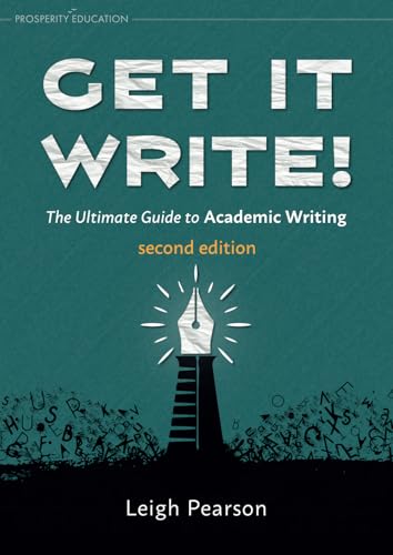 Get It Write! The Ultimate Guide to Academic Writing second edition