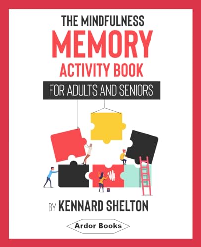 The Mindfulness Memory Activity Book for Adults and Seniors: 140 Puzzles and Brain Games