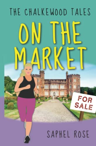On The Market: The laugh out loud, contemporary romantic comedy of the year. Not to be missed! (The Chalkewood Tales)