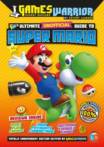 Super Mario Ultimate Unofficial Gaming Guide by GW SS24