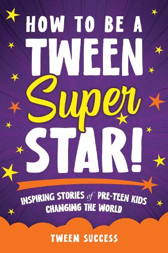 How to Be a Tween Superstar!