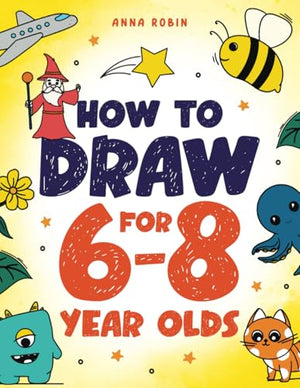 How to Draw for 6-8 Year Olds