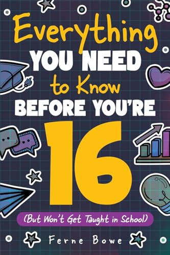 Everything You Need to Know Before You'Re 16
