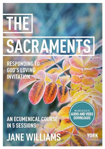 The Sacraments: Responding to God's Loving Invitation 
