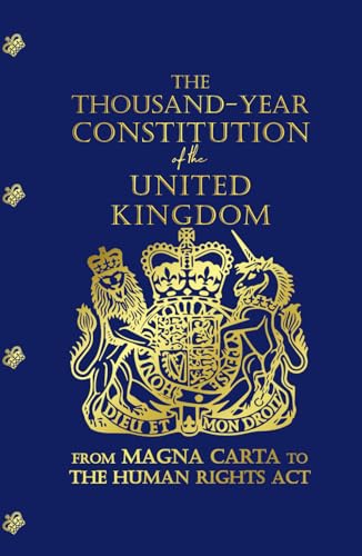 The Thousand-Year Constitution of the United Kingdom: From Magna Carta to the Human Rights Act