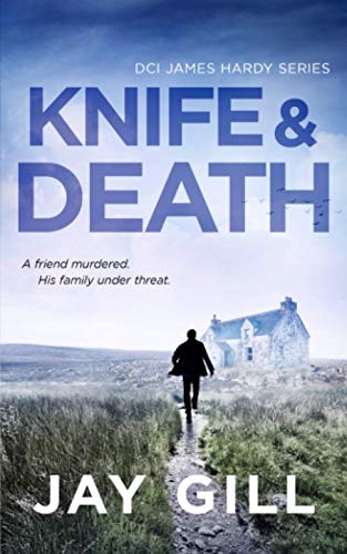 KNIFE & DEATH: Fast-paced suspense thriller (Chief Inspector James Hardy)