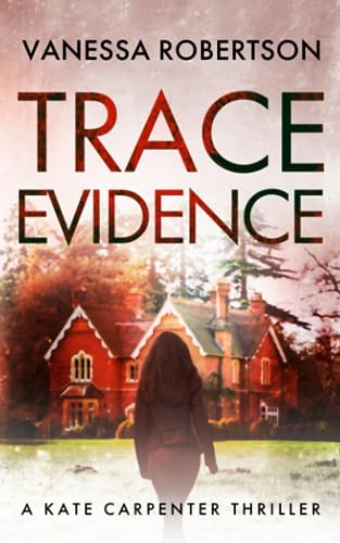 Trace Evidence: A Kate Carpenter Thriller (The Kate Carpenter Thrillers)