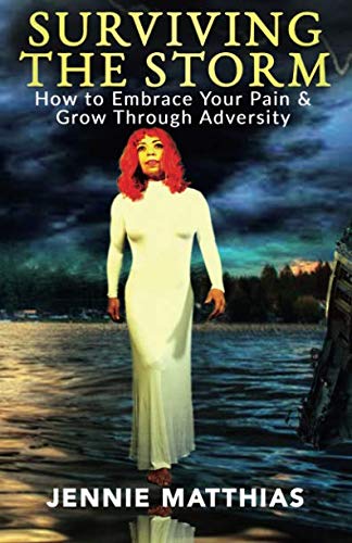 Surviving the Storm: How to Embrace Your Pain and Grow Through Adversity