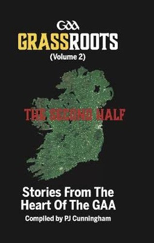 Grassroots GAA: The Second-Half