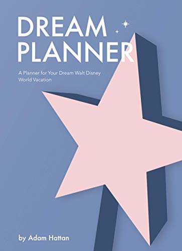 Dream Planner: A Planner for Your Dream Walt Disney World Vacation