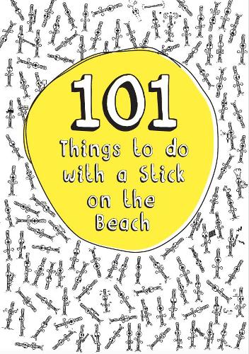 101 Things to do with a Stick on the Beach