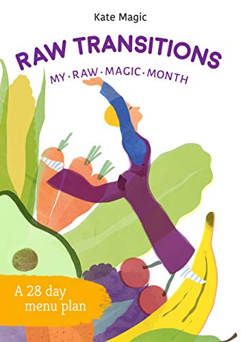 Raw Transitions - My Raw Magic Month