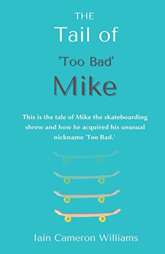 THE Tail of 'Too Bad' Mike