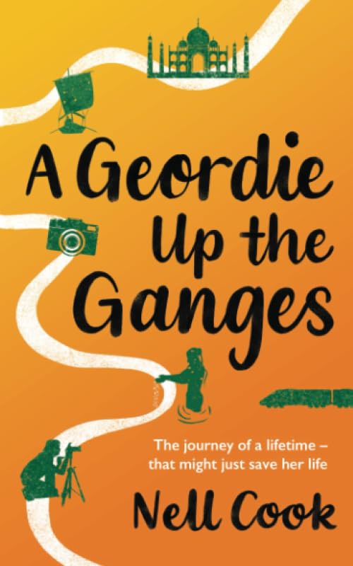 A Geordie Up the Ganges: The journey of a lifetime - that might just save her life