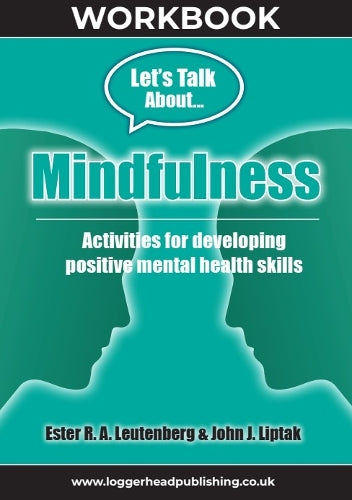 Mindfulness Workbook: Reproducible activities for developing positive mental health skills