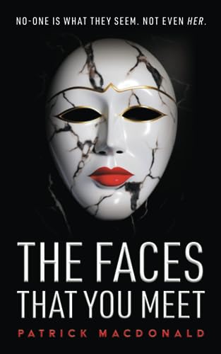 The Faces That You Meet: No-one is what they seem