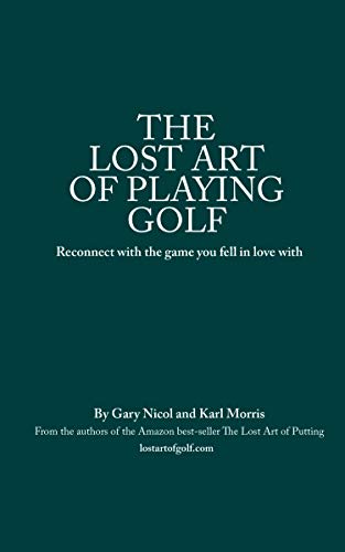 The Lost Art of Playing Golf