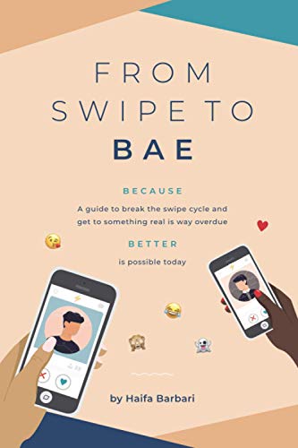 From Swipe to Bae: Because a guide to break the dating app swipe cycle and get to something real is way overdue