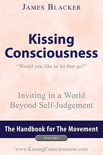 Kissing Consciousness  Volume I