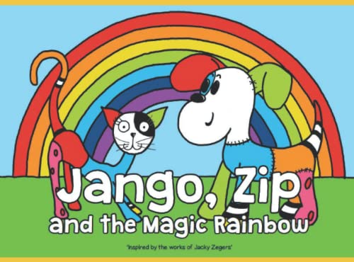 Jango, Zip and The Magic Rainbow