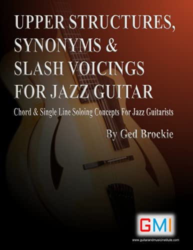 Upper Structures, Synonyms & Slash Voicings for Jazz Guitar