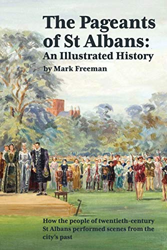 The Pageants of St Albans: An Illustrated History