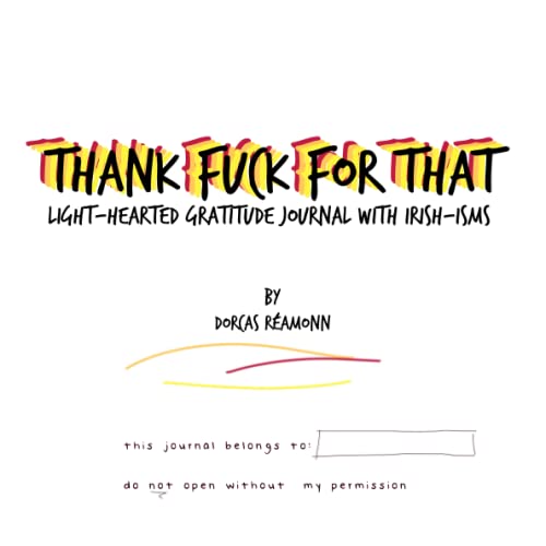 Thank F*ck for That: Light-hearted Gratitude Journal with Irish-isms (Challengerbook Series)