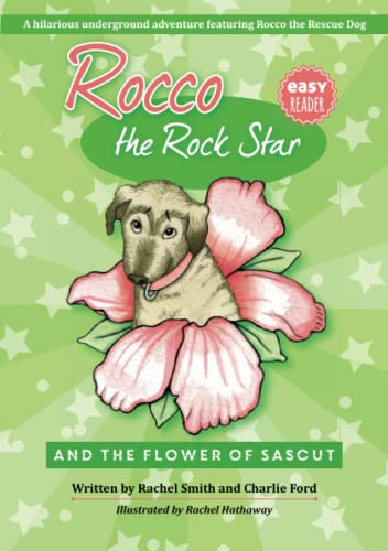 Rocco the Rock Star and the Flower of Sascut
