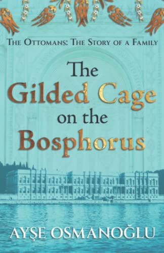 The Gilded Cage on the Bosphorus