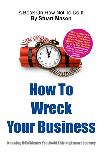 How To Wreck Your Business