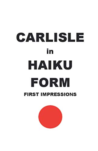 Carlisle in Haiku Form