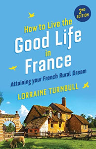 How to Live the Good Life in France 