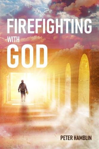Firefighting with God