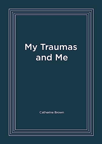 My Traumas and Me