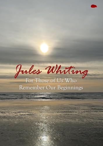 For Those of Us Who Remember Our Beginnings