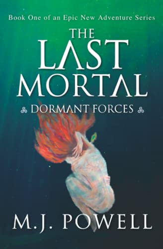 Dormant Forces: The Last Mortal Series