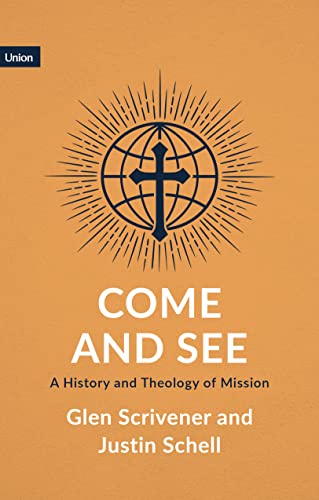 Come and See: A History and Theology of Mission